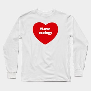 Love Ecology - Hashtag Heart Long Sleeve T-Shirt